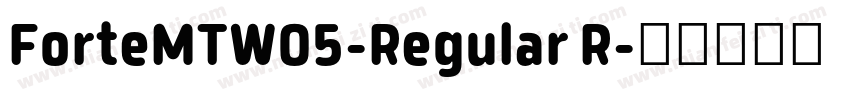 ForteMTW05-Regular R字体转换